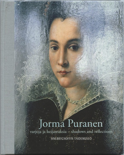 Jorma Puranen, varjoja ja heijastuksia = shadows and reflections