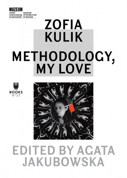 Zofia Kulik – Methodology, My Love